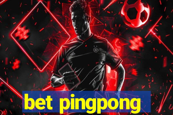 bet pingpong